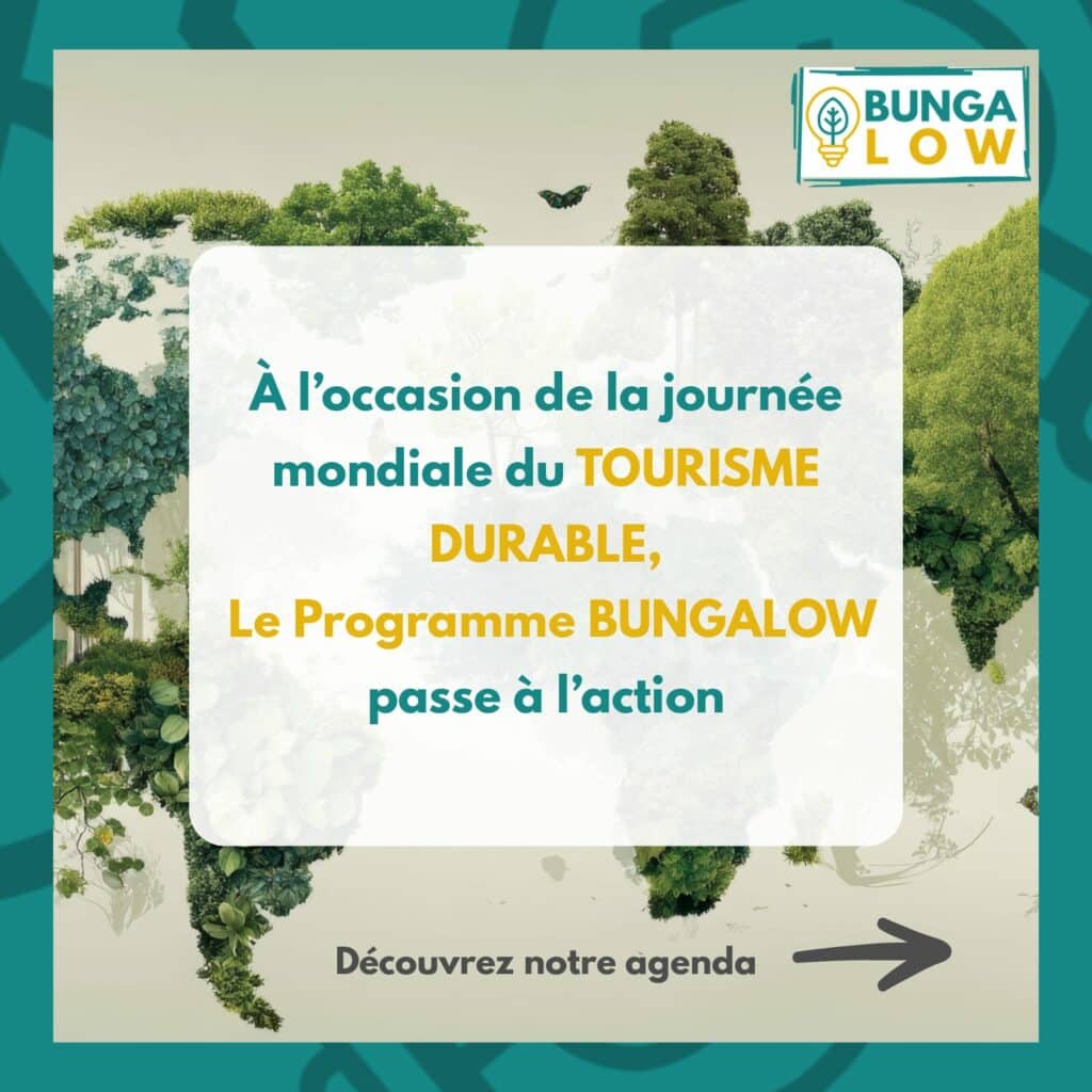 Journée mondiale du Tourisme Durable : le programme BUNGALOW passe à l’action
